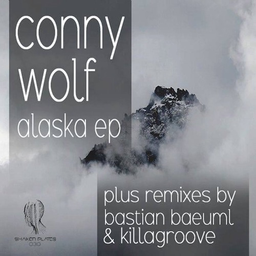 Conny Wolf - Alaska (Bastian Baeuml Remix) (Shaker Plates)