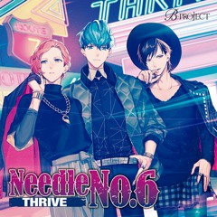 B - PROJECT『Needle No.6』THRIVE 試聴