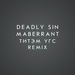 Deadly Sin & Maberrant - Титэм Үгс (Remix)