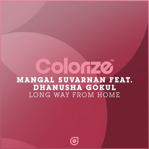 Mangal Suvarnan feat. Dhanusha Gokul - Long Way From Home (Universal Solution Remix)