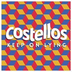 Costellos - Keep On Lying