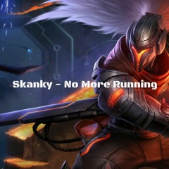Skanky - No More Running (FREE @ 1K PLAYS)