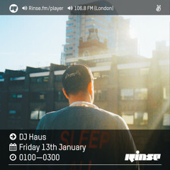 Rinse FM Podcast - DJ Haus - 13th January 2017