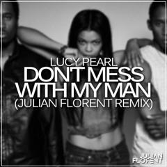 Lucy Pearl - Don't Mess With My Man (Julian Florent Remix)