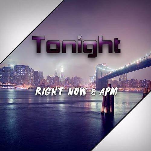 CHCS - Tonight (Right Now & APM Remix) (Remix Contest!)