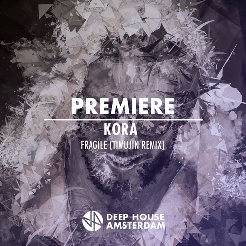 Premiere: Kora - Fragile (Timujin Remix)