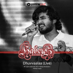 Dhuvvaalaa - LIVE by Habeys Sayyu