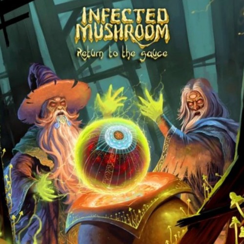 Infected Mushroom - Return To The Sauce