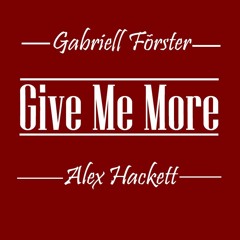 Give Me More (feat. Alex Hackett)