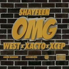 SHAYFEEN - OMG ft. WEST_ XACTO_ XCEP (Prod. by Hades)