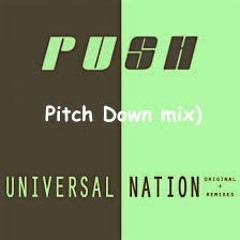 Push - Universal Nation (Pitch down mix)