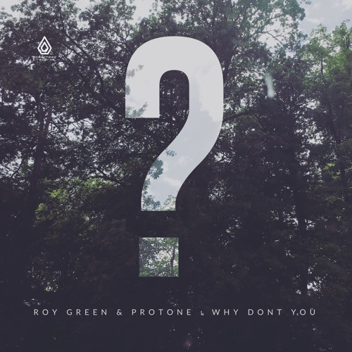 Roy Green & Protone - Why Don't You Feat. Monologue