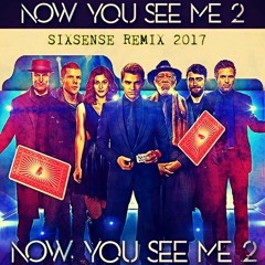 Now You See Me  2( Sixsense Remix 2017) - MASTER