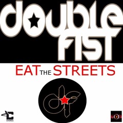 Double Fist_Eat The Streets (Free download)
