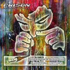 andrew rai & anton liss - good day [prison entertainment] out january 13th
