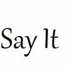 Say It