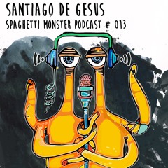 Spaghetti Podcast #013 By Santiago de Gesus