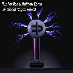 Flux Pavilion & Matthew Koma - Emotional (Cisjax Remix)