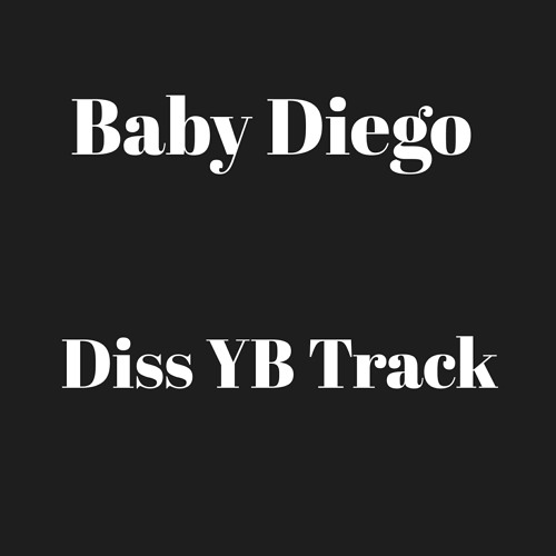 Baby Diego Diss YB (ProdnBy CashMoneyAp x JoeyTheP