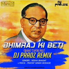 Bhimraj Ki Beti (Banjo Tapori Mix) - DJ Pradz Remix