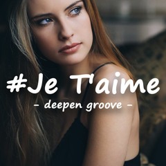 Deepen Groove - Je T'aime (Original Mix)