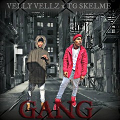 Gang - Velly Vellz x TG Skelme