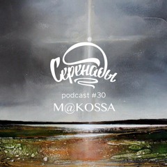 Serenades Podcast #30 - M@kossa