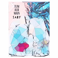 Tum Aur Main (live) - Saby Singh