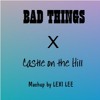 MGK ft. Camilla Cabello - Bad Things & Ed Sheeran - Castle on the Hill - Mashup/Cover by Lexi Lee