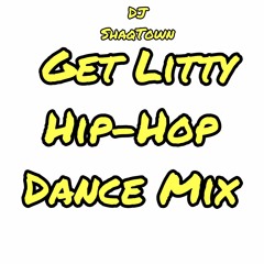 Hip-Hop Dance Mix "Get Litty" By DJ ShaqTown Ft: Milly Rock, Get Lite, All In and More!!!