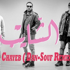 Fnaïre - Chayeb ( DanSouf Remix 2K17)