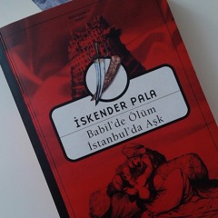 Babil'de ölüm İstanbul'da aşk - İskender Pala