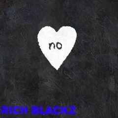 No Heart - Rich Blackz