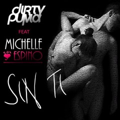 Dirty Puma Feat Michelle Espino - Sin Ti (Arturo Sandoval Remix)