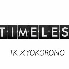 Timeless - ft Yokorono