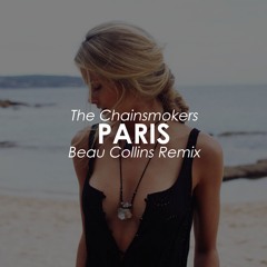 The Chainsmokers - Paris (Beau Collins Remix)(Free Download)