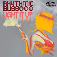 Rhythmic Bliss - Light It Up - Out Now on Beatport!