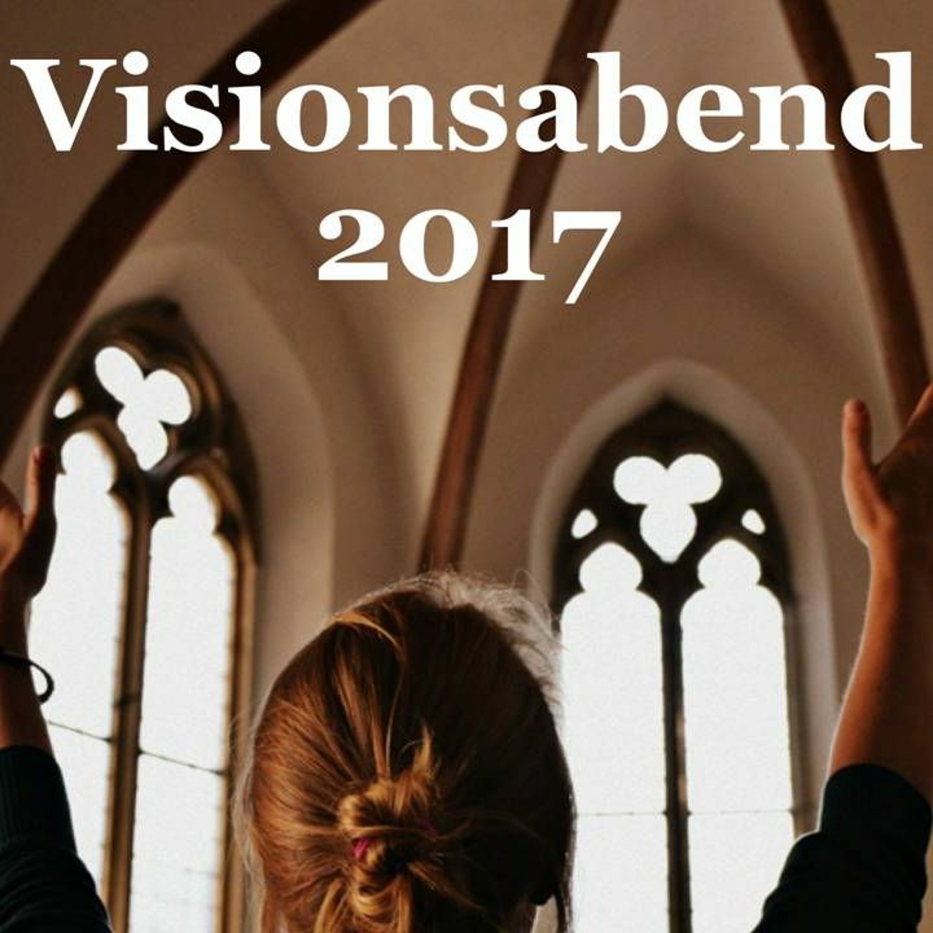 Vision 2017 - Glaube für Reformation | Faith for Reformation