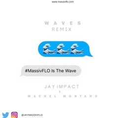 Machel Montano x Jay Impact - Waves #MassivFlo Remix Soca 2017