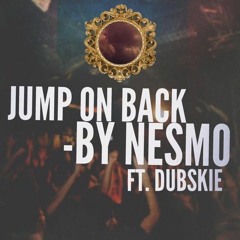 Nesmo - Jump On Back (ft. Dubskie)