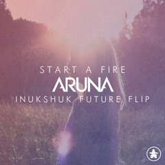 ARUNA - Start A Fire (Outwild Future Flip)