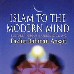 Imam Mahdie Kriel - Dr Fazlur Rahman Ansari's: Knowledge in Islam