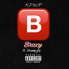 Brazy (ft. Champy XL)(Prod. By @LewisYouNasty)