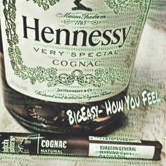 BigEasy - How You Feel