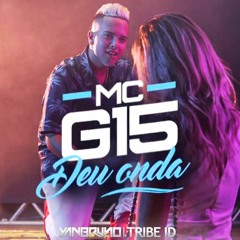 MC G15 - Deu Onda (Yan Bruno & Tribe ID Remix) FREE DOWNLOAD!!!