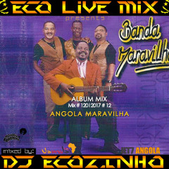 Banda Maravilha ‎– Angola Maravilha (1997) Album Mix 2017 - Eco Live Mix Com Dj Ecozinho