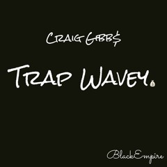 Trap Wavey