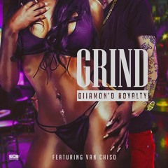 Diiamon'd Royalty (Grind) Ft. Van ChiSO #SCR
