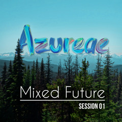 Mixed Future - Session 01