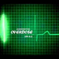 OVERDOSE EPS 0.2. (FREE DOWNLOAD)